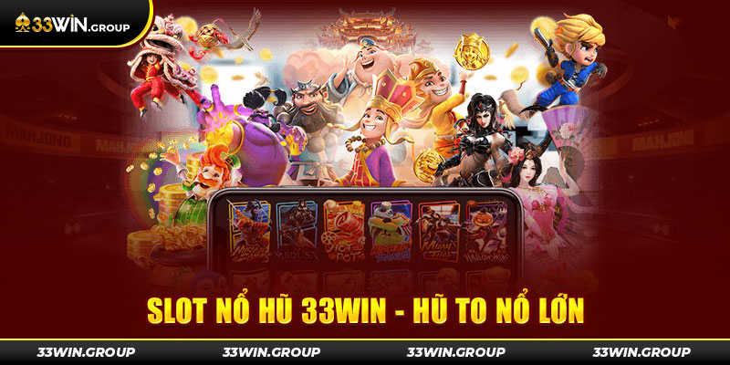 hinh-anh-Slot-no-hu-33win-Hu-to-no-lon