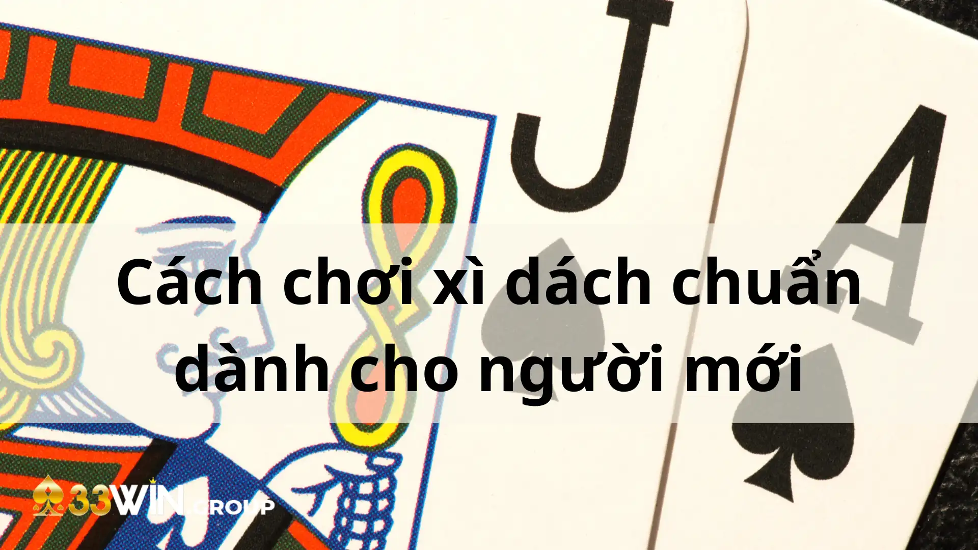 cách chơi xì dách chuẩn dành cho người mới