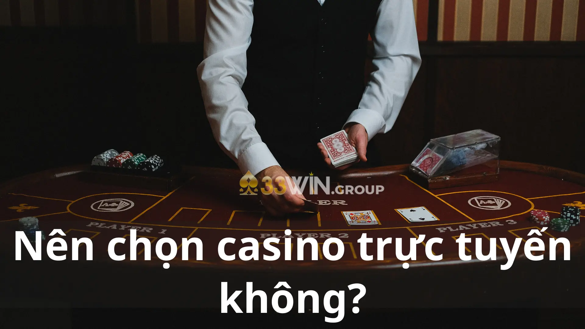 Nên chọn casino trực tuyến không