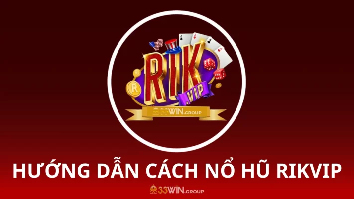 5 Cách Nổ Hũ Rikvip