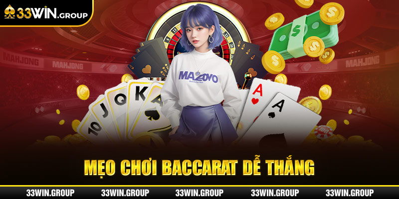 Tìm hiểu mẹo chơi Baccarat dễ thắng chuẩn xác