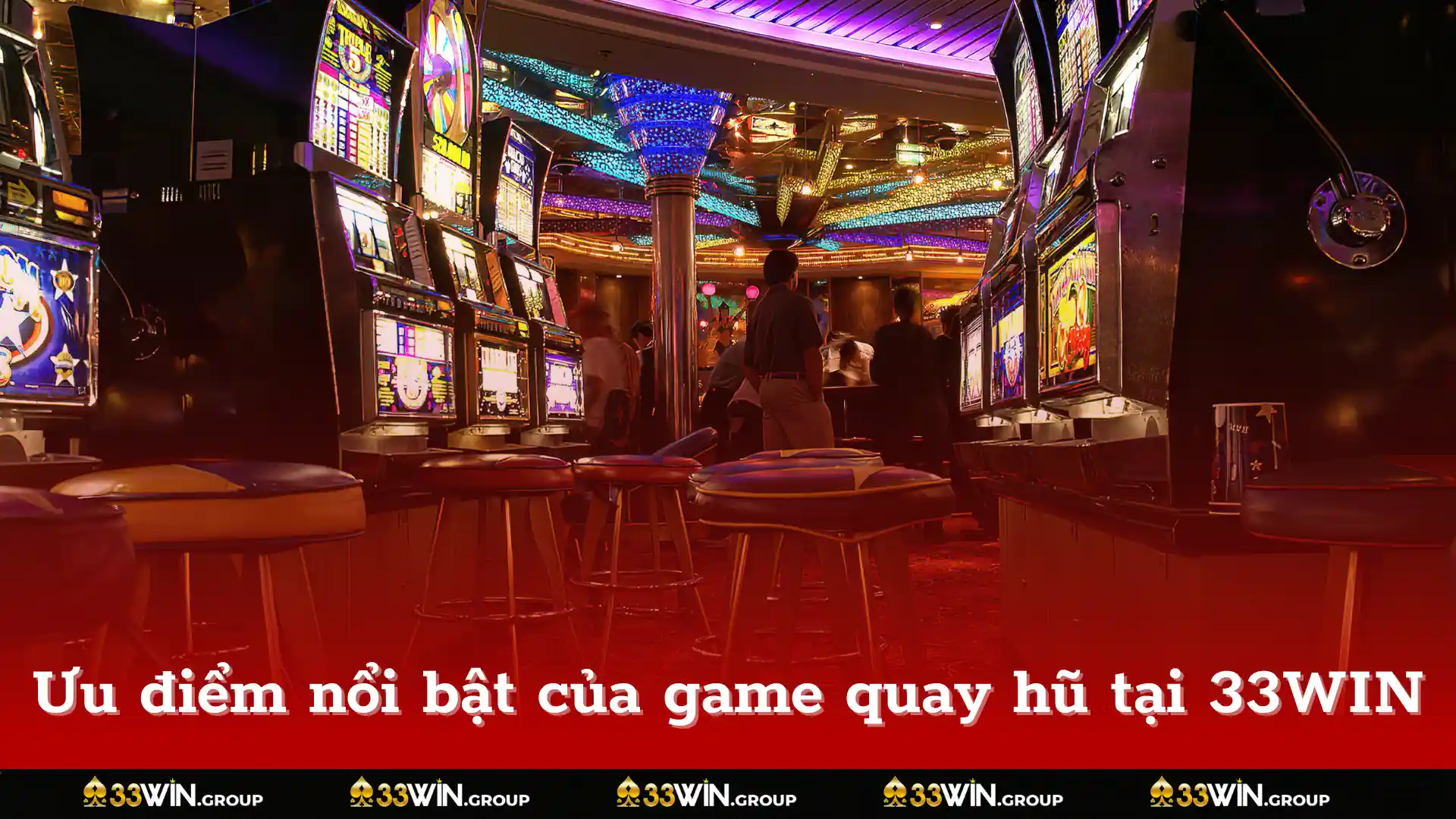 Ưu điểm nổi bật của game quay hũ tại 33WIN